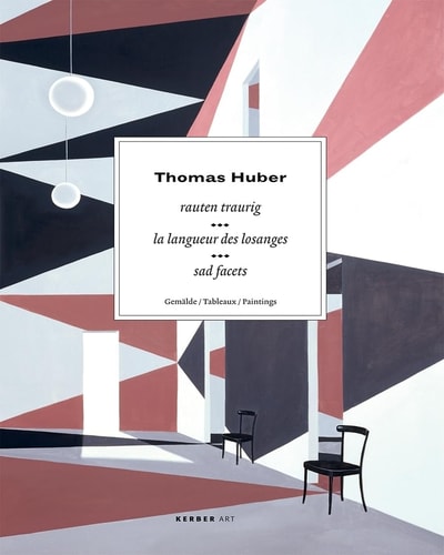 Thomas Huber: Sad Facets, Paintings (Kerber Art (Paperback)) by Thomas , 1955 Huber