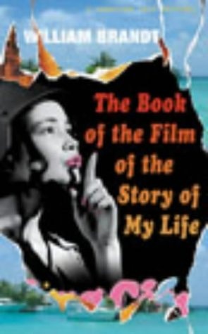 The Book of the Film of the Story of My Life by William Brandt