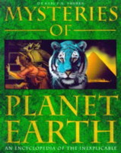 Mysteries of Planet Earth: An Encyclopedia of the Inexplicable by Karl P N Shuker
