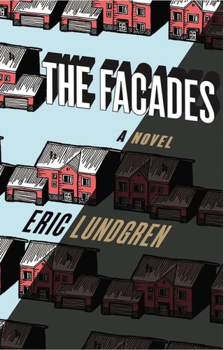 The Facades: A Novel by Eric Lundgren