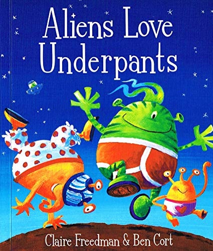 Aliens Love Underpants Pa by Claire Freedman