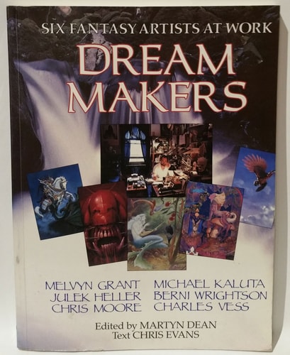 Dream Makers Six Fantasy Artists at Work by Chris Evans