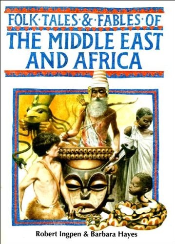 Folk Tales & Fables of the Middle East and Africa A by Robert R. Ingpen, Barbara Hayes