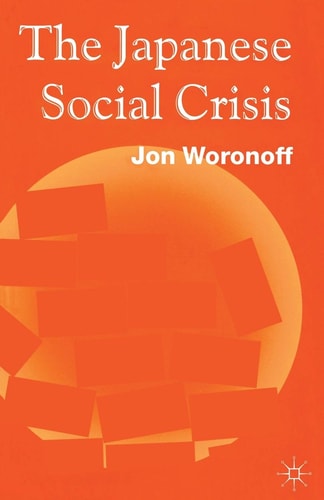 Japanese Social Crisis by J. Woronoff