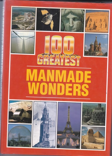 100 Greatest Manmade Wonders by Patricia Sechi-Johnson