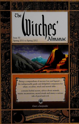 The Witches' Almanac: Issue 30, Spring 2011 to Spring 2012: Stones and the Powers of Earth by Theitic