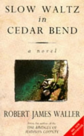Slow Waltz in Cedar Bend by Robert James Waller