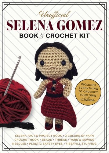 Unofficial Selena Gomez Book and Crochet Kit: Includes Everything to Crochet Your Own Selena - Selena Fact & Project Book, 4 Colors of Yarn, Crochet ... (Unofficial Personality Crochet Kits) by Gálusz, Kati