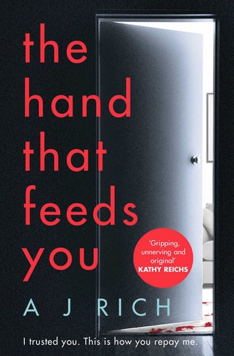 The Hand that Feeds You by A. J. Rich