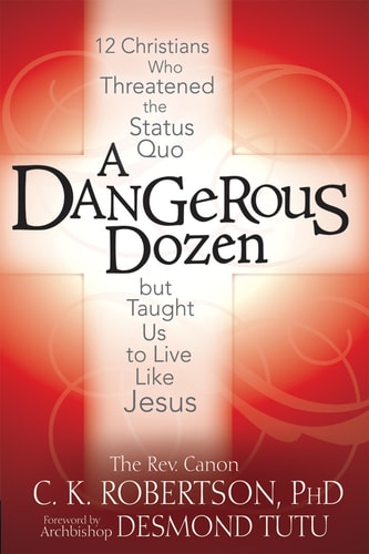 a-dangerous-dozen by robertson-the-rev-canon-c-k-robertson-c-k-tutu-desmond