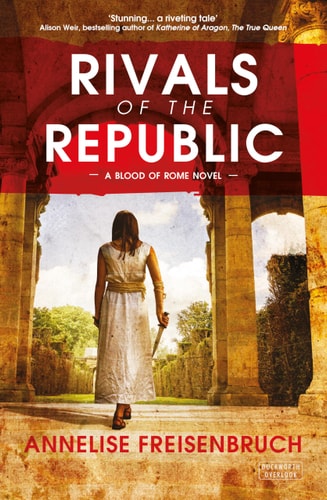 Rivals of the Republic by Annelise Freisenbruch