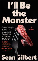 I'll be the monster by Gilbert, Sean