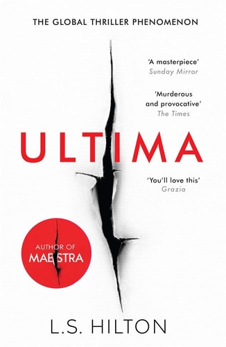 Ultima From the Bestselling Author of the No.1 Global Phenomenon MAESTRA. Love It. Hate It. READ IT! by L. S. Hilton