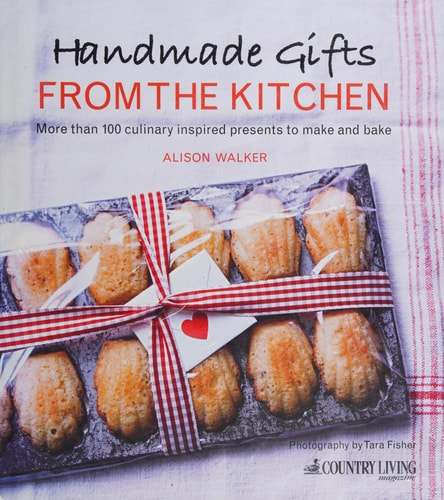 Handmade Gifts from the Kitchen: 100 culinary inspired presents to make and bake by Jacqui Small LLP