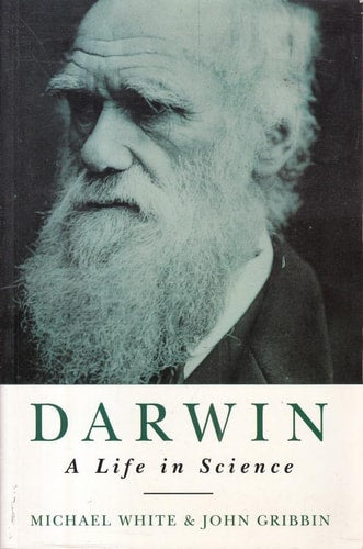 Darwin A Life in Science by Michael White, John Gribbin