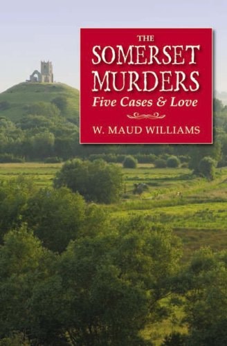 The Somerset Murders by Maud. W. Williams