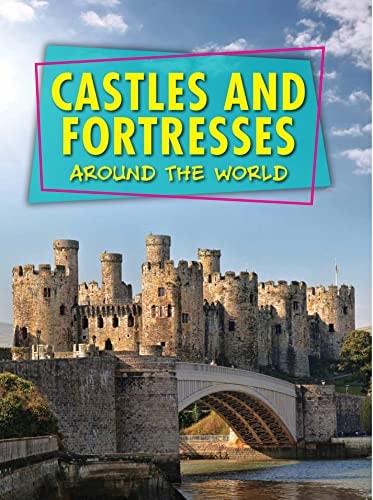 Castles and Fortresses Around the World by Robert Snedden
