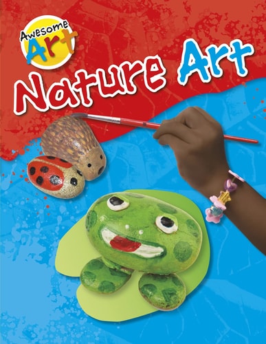 Awesome Art: Nature Art by Jeanette Ryall