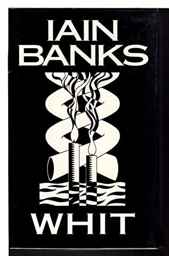 Whit, or Isis amongst the unsaved by Iain Banks