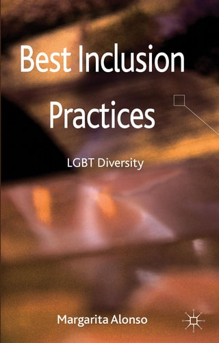 Best Inclusion Practices: LGBT Diversity by M. Alonso