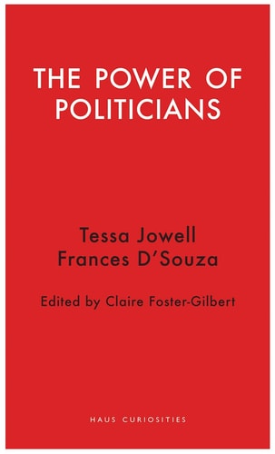 The Power of Politicians (Haus Curiosities) by Tessa Jowell, Frances D'Souza