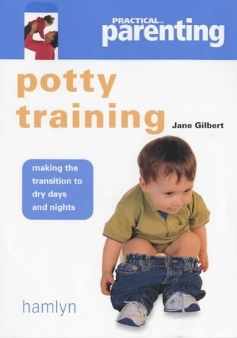 Potty Training Making the Transition to Dry Days and Nights by Jane Gilbert