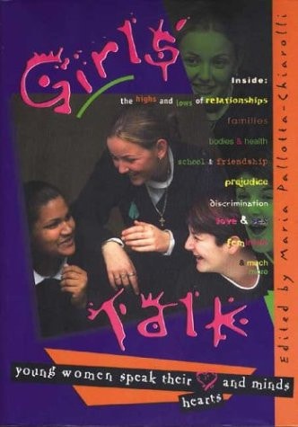 Girls' Talk: Young Women Speak Their Hearts and Minds by Maria Pallotta-Chiarolli