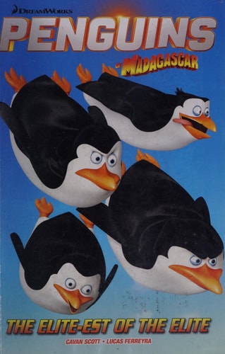 Penguins Of Madagascar Vol.2 - The Elitest of the Elite by Cavan Scott, Alex Matthews