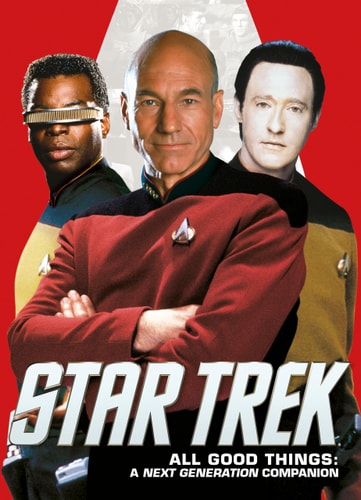 Star Trek: All Good Things. A Next Generation Companion by Titan