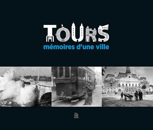Tours - Mémoires d'une ville by Alan Sutton