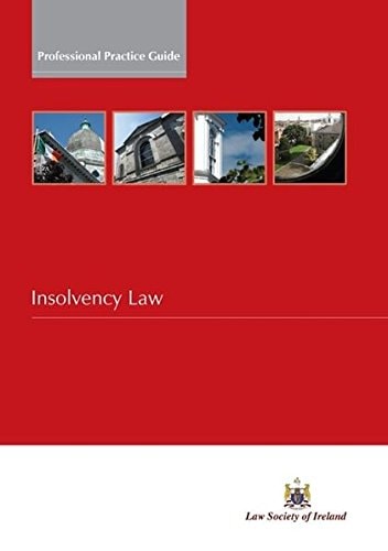 Insolvency Law: A Guide to Irish Law by Nicholas Comyn, Niamh Counihan, Bill Holohan, Julie Murphy-o'connor, Barry O'neill