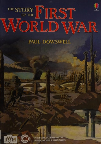 The Story of the First World War by Paul Dowswell