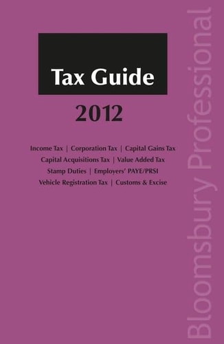 Tax Guide 2012: A Guide to Irish Law by John O'Mara