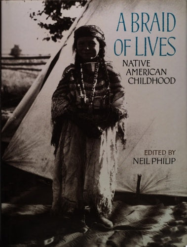 A Braid of Lives: Native American Childhood by Neil Philip