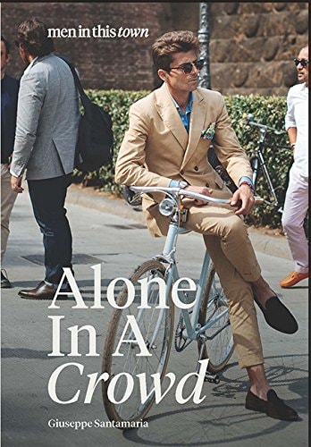 Men in this Town: Alone in a Crowd by Giuseppe Santamaria