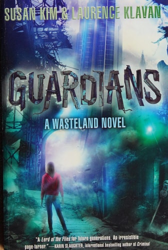 Guardians (Wasteland, 3) by Susan Kim, Laurence Klavan