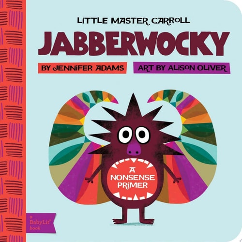 Jabberwocky: A BabyLit® Nonsense Primer (BabyLit Primers) by Jennifer Adams