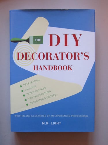 The DIY Decorator's Handbook by Michael R. Light, Michael Light
