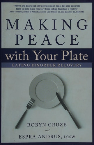 Making Peace with Your Plate: Eating Disorder Recovery by Robyn Cruze, Espra Andrus
