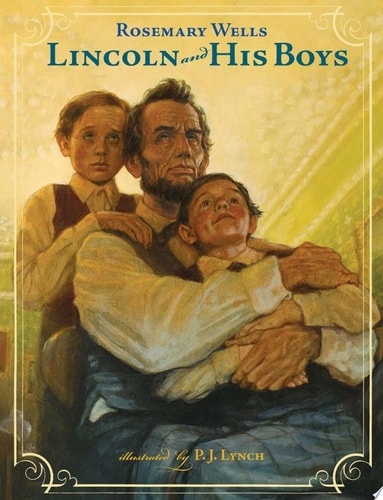 Lincoln and His Boys by Rosemary Wells