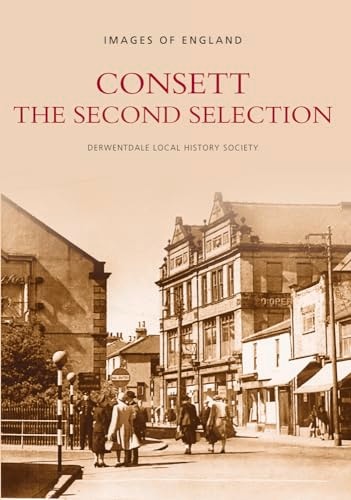 Consett The Second Selection (Images of England) by History Society