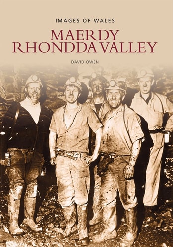 Maerdy Rhondda Valley (Images of Wales) by Owen