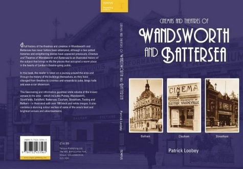 Cinemas and Theatres of Wandsworth and Battersea by Patrick Loobey