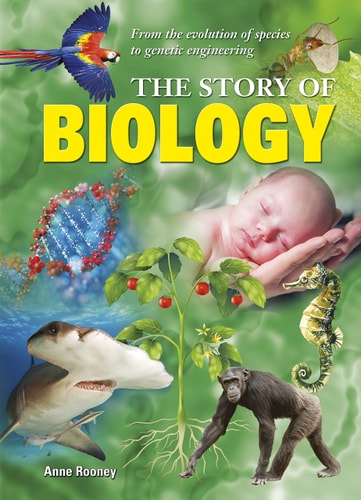 The Story of Biology by Anne Rooney
