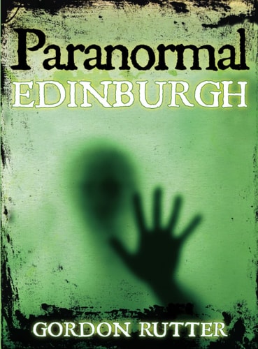 Paranormal Edinburgh by Rutter