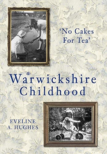 A Warwickshire Childhood by Eveline A Hughes