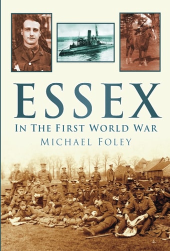 Essex In The First World War by Foley