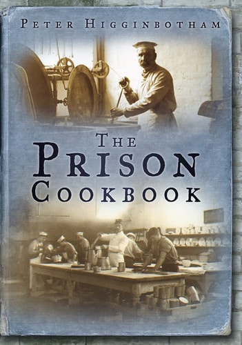 The Prison Cookbook by Peter Higginbotham