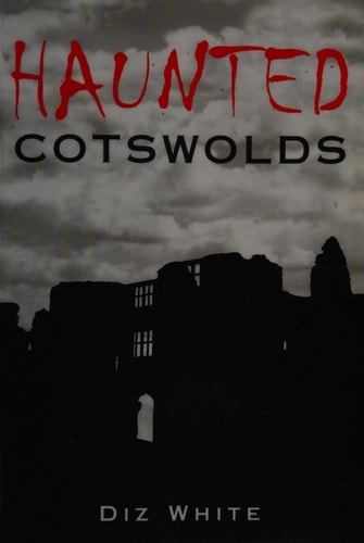 Haunted Cotswolds by Diz White