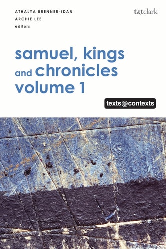Samuel, Kings and Chronicles I: Texts @ Contexts by Athalya Brenner-Idan, Archie C. C. Lee